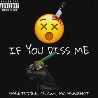 If You Diss Me by SMEETSTYLE