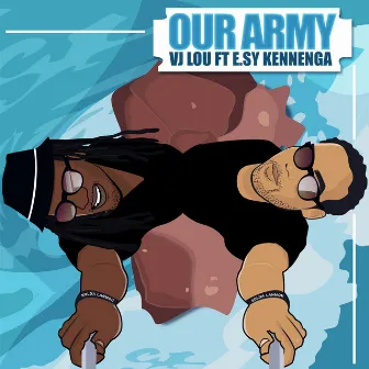 Our Army (feat. E.sy Kennenga) by Vj Lou