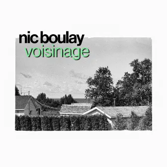 Voisinage by Nic Boulay