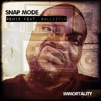 Snap Mode (Remix) by Immortality