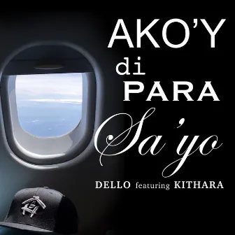 Ako'y Di Para Sa'yo (feat. Kithara) by Dello