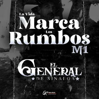 La Vida Marca Los Rumbos (En Vivo) by El General de Sinaloa