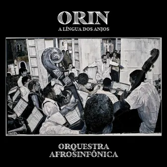 Orín, a Língua dos Anjos by Orquestra Afrosinfônica