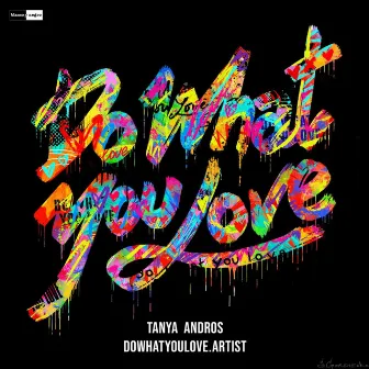 Do What You Love by Tanya Andros