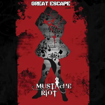 Great Escape by Mustache Riot