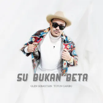 Su Bukan Beta by Glenn Sebastian