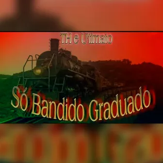 Bandido Graduado by TH 62 oficial