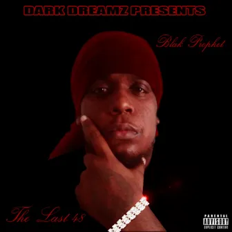 The Last 48 by Blak Prophet