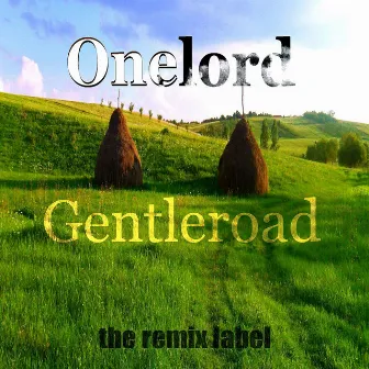 Gentleroad (Techhouse Mix) by Onelord