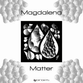 Matter by Magdalena