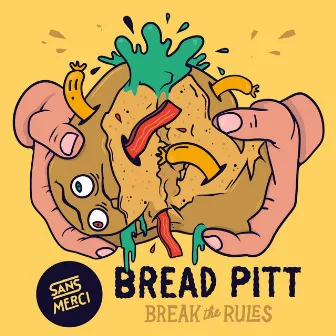 Break The Rules by Bread Pitt