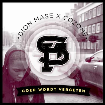 Goed Wordt Vergeten by Dion Mase