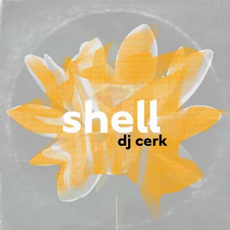 Shell by DJ CERK