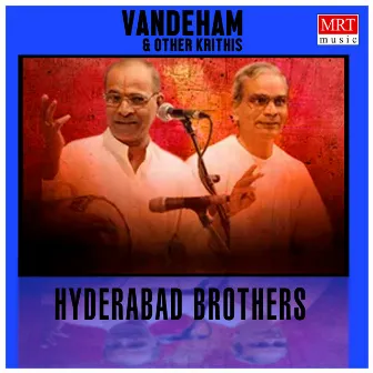 Vandeham & Other Krithis by Hyderabad Brothers