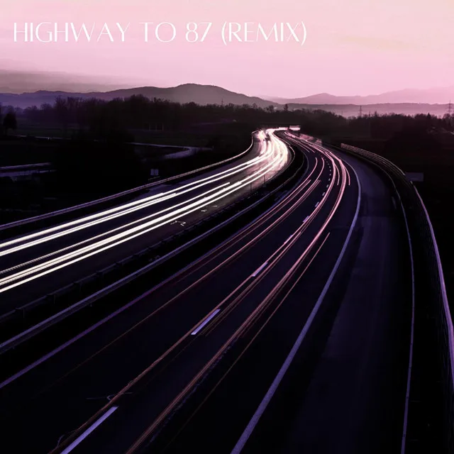 Highway To 87 (Remix)