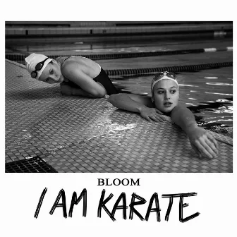 Bloom by I Am Karate