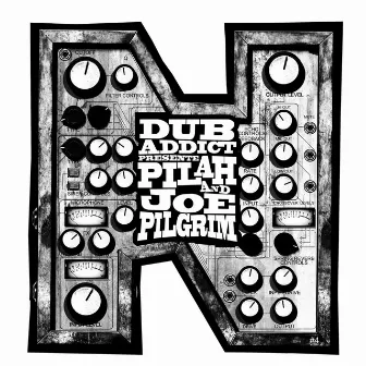 N (Dub Addict présente) by Joe Pilgrim