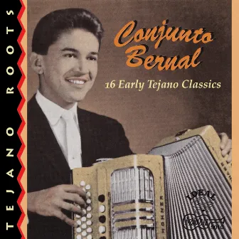 16 Early Tejano Classics by Conjunto Bernal