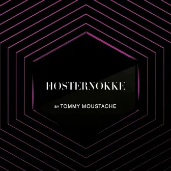 Hosternokke by Tommy Moustache