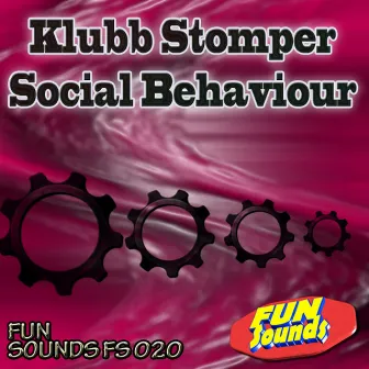 Social Behaviour by Klubb Stomper