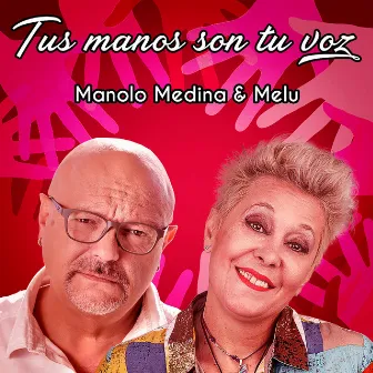 Tus Manos Son Tu Voz by Manolo Medina