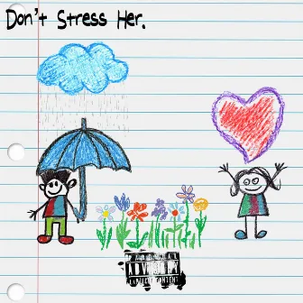 Don't Stress Her by Wilfred