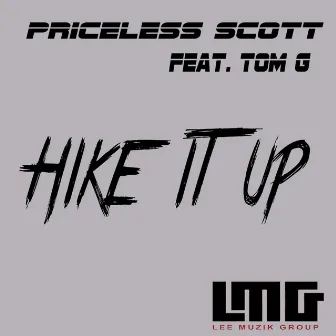 Hike It Up (feat. Tom G) by Priceless Scott