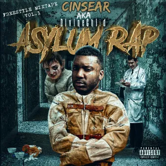 AsylumRap: Freestyle Mixtape, Vol. 1 by Cinsear