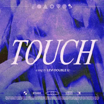 Touch by Levi Double U