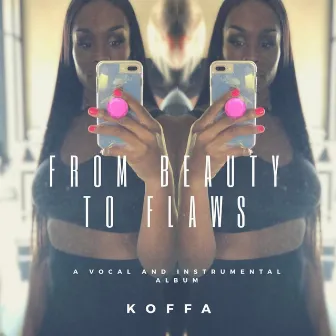 From Beauty to Flaws by Koffa