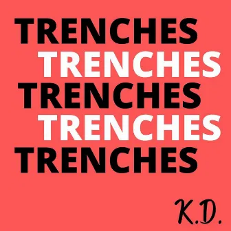 Trenches by K.D.