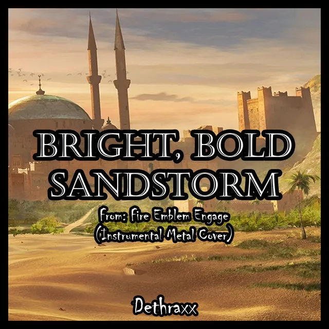 Bright, Bold Sandstorm (From "Fire Emblem Engage") - Instrumental Metal Cover