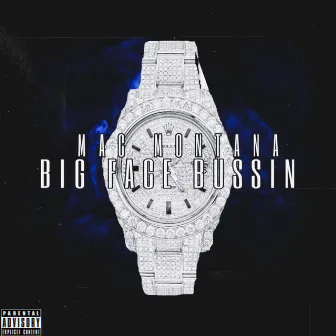 Big Face Bussin by Mac Montana