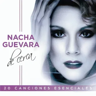 De Cerca - 20 Canciones Esenciales by Nacha Guevara