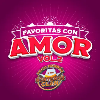 FAVORITAS CON AMOR Vol. 2 by Paco Barrón y sus Norteños Clan