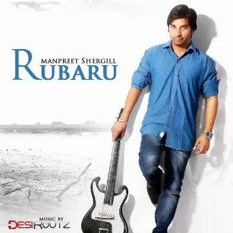 Rubaru by Manpreet Shergill