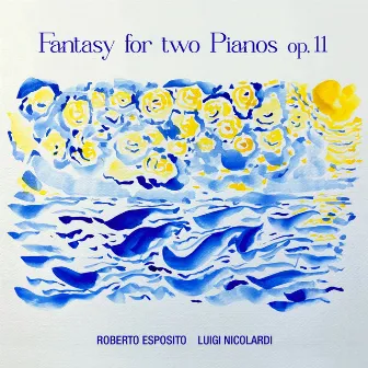 Fantasy for two Pianos, Op. 11 by Roberto Esposito