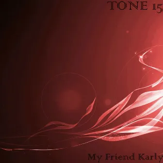 My Friend Karly Ep by Tone 15