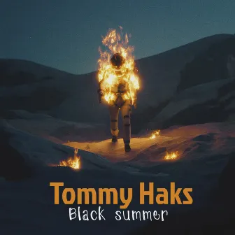 Black Summer by Tommy Haks