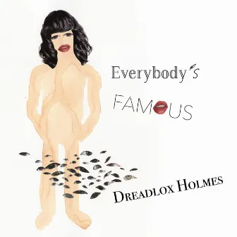 Everybody's Famous by Dreadlox Holmes