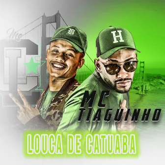 Louca de catuaba by MC Tiaguinho