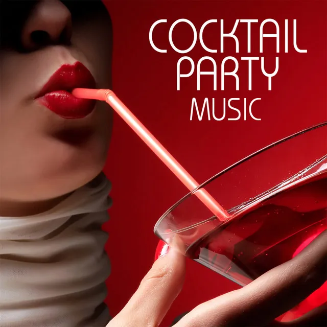 Cocktail Party Music - Music for Champagne Cocktails Party