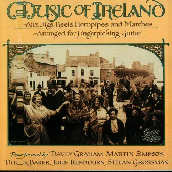 Music Of Ireland: Airs, Jigs, Reels, Hornpipes And Marches by Martin Simpson