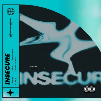 INSECURE by Txyy