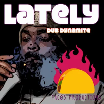 Lately by Dub Dynamite