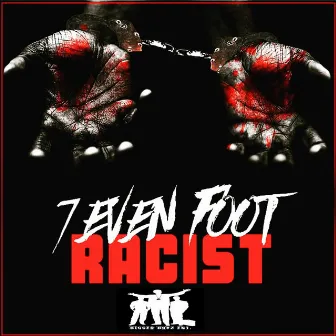 Racist by 7even Foot