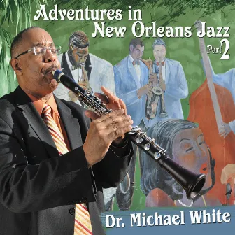 Adventures in New Orleans Jazz Part 2 by Dr. Michael White