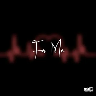 For Me by Luey T