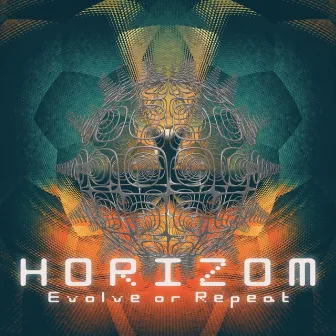 Evolve or Repeat by Horizom