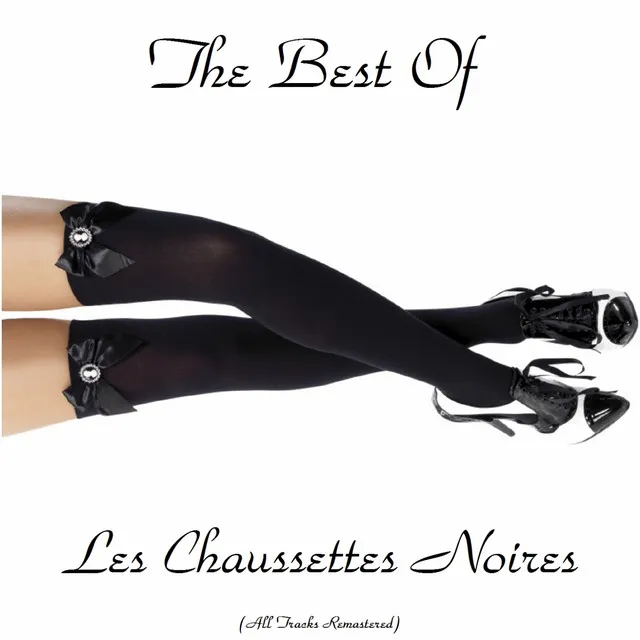 The Best of Les Chaussettes Noires (All Tracks Remastered)